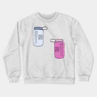 Stay hydrated! Crewneck Sweatshirt